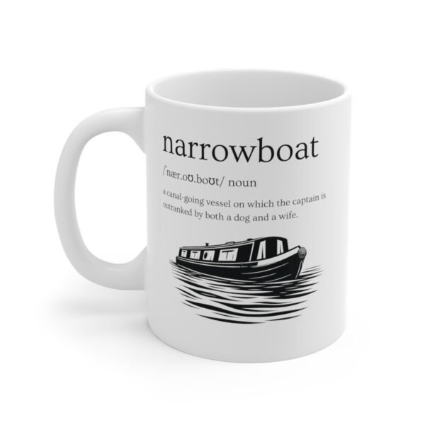 A white mug featuring an image of a narrowboat and the text . formatted to look like a dictionary definition, with pronunciation etc. "narrowboat - a canal-going vessel on which the captain is outranked by both a dog and a wife"